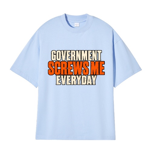 "Government screws me everyday" - Unisex T-paita - Image 4